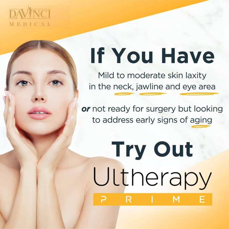 Ultherapy Prime is suitable for mild to moderate skin laxy in the neck, jawline and eye area.